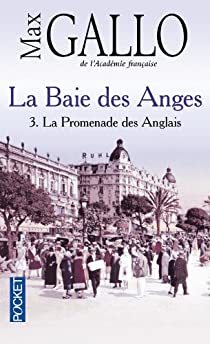 La Baie des Anges, Tome 3 : La Promenade des Anglais par Max Gallo