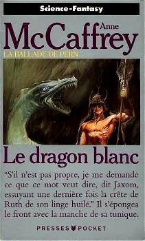 La Ballade de Pern, tome 5 : Le Dragon blanc par Anne McCaffrey