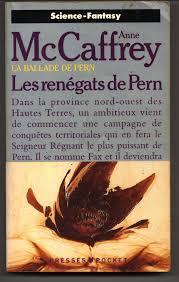 La Ballade de Pern, tome 10 : Les Rengats de Pern par Anne McCaffrey