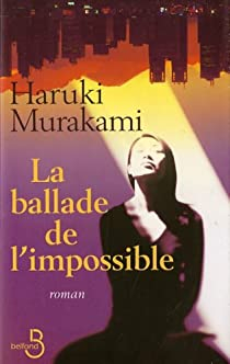 La Ballade de l'impossible par Haruki Murakami