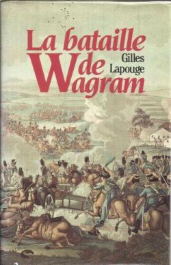 La bataille de Wagram par Gilles Lapouge