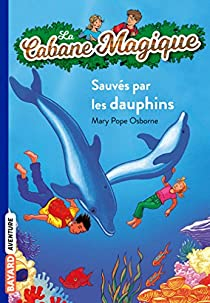 La Cabane Magique, Tome 12 : Sauvs par les dauphins ! par Mary Pope Osborne