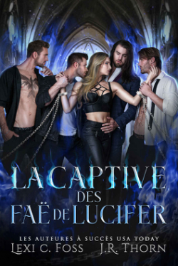 Les Fa de Lucifer, tome 1 : La captive des Fa de Lucifer par Lexi C. Foss