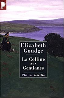 La Colline aux gentianes par Elizabeth Goudge