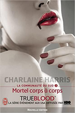 La Communaut du Sud, Tome 3 : Mortel corps  corps par Charlaine Harris