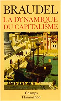 La Dynamique du capitalisme par Fernand Braudel