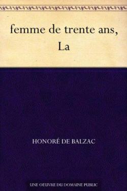 La Femme de trente ans par Honor de Balzac