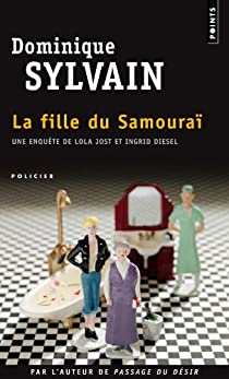 Ingrid et Lola enqutent : La Fille du Samoura par Dominique Sylvain
