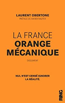 La France Orange Mcanique par Laurent Obertone