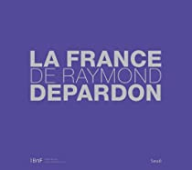 La France de Raymond Depardon par Raymond Depardon