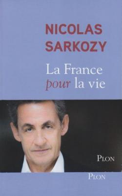 La France pour la vie par Nicolas Sarkozy