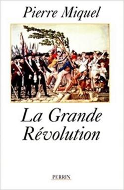 La Grande Rvolution par Pierre Miquel