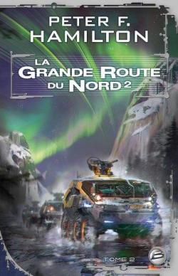 La Grande Route du Nord, tome 2 par Peter F. Hamilton