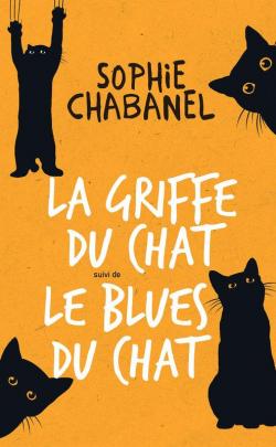 La griffe du chat - Le blues du chat par Sophie Chabanel