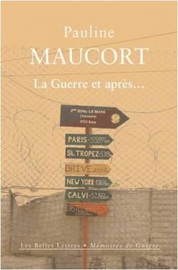 La Guerre et aprs... par Pauline Maucort