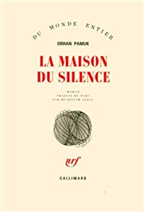 La Maison du silence par Orhan Pamuk