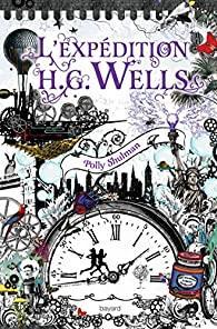 La Maldiction Grimm, tome 2 : L'Expdition H.G. Wells par Polly Shulman