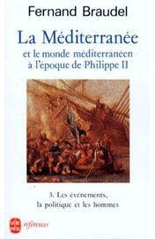 La Mditerrane et le monde mditerranen  l'poque de Philippe II, tome 3 : Les mouvements, la politique et les hommes par Fernand Braudel