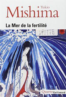 La Mer de la fertilit : Neige de printemps - Chevaux chapps - Le temple de l'aube - L'ange de la dcomposition par Yukio Mishima