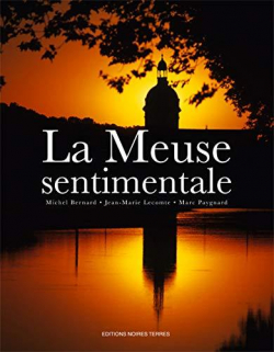La Meuse sentimentale par Michel Bernard
