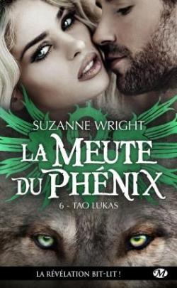 La Meute du Phenix, tome 6 : Tao Lukas par Suzanne Wright