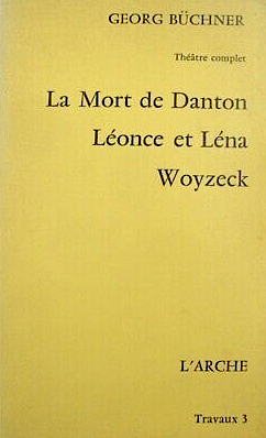 La Mort de Danton - Lonce et Lna - Woyzeck - Lenz par Georg Bchner