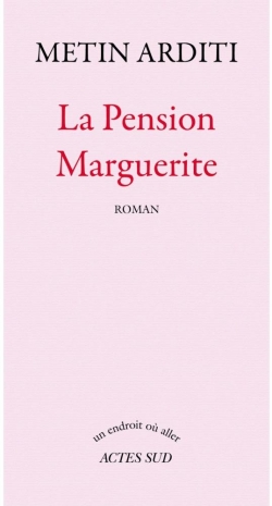 La Pension Marguerite par Metin Arditi