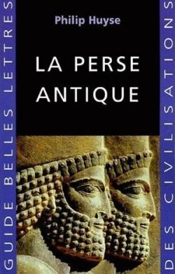 La Perse antique par Philip Huyse