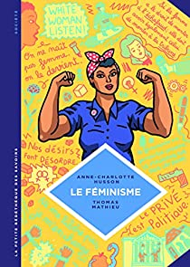 La Petite Bdthque des Savoirs, tome 11 : Le fminisme par Anne-Charlotte Husson