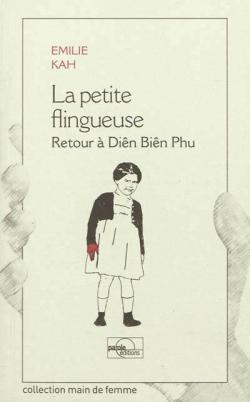 La Petite Flingueuse - Retour a Dien Bien Phu par Emilie Kah