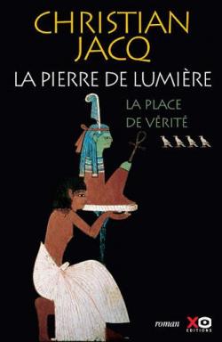 La Pierre de lumire, tome 4 : La Place de vrit par Christian Jacq