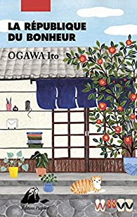 La Rpublique du bonheur par Ito Ogawa