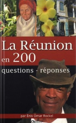 La Runion en 200 questions - rponses par Enis Omar Rockel