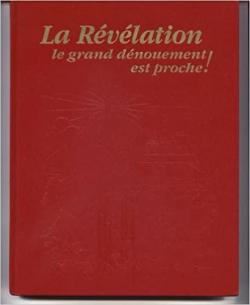 La Rvlation : Le grand dnouement est proche ! par  Watch tower Bible and tract society