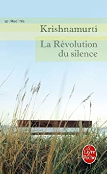La Rvolution du silence par Jiddu Krishnamurti