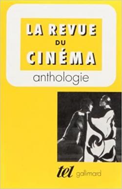 La Revue du cinma : anthologie par Antoine de Baecque
