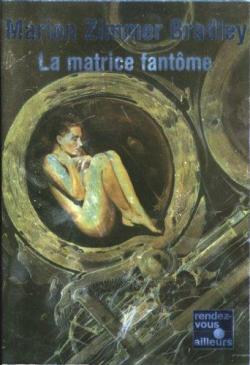 La Romance de Tnbreuse : La Matrice fantme par Marion Zimmer Bradley