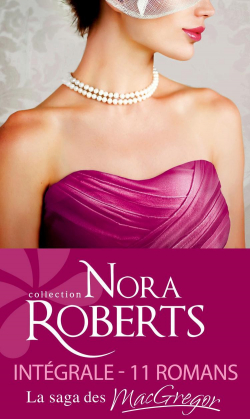 La Saga des MacGregor - Intgrale par Nora Roberts