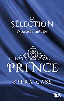La Slection : Le Prince par Kiera Cass