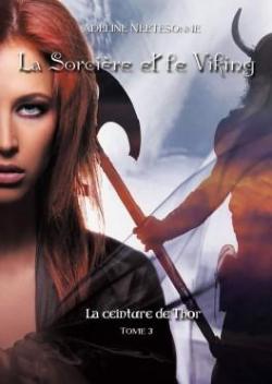 La Sorcire et le Viking, tome 3 : La ceinture de Thor par Adeline Neetesonne