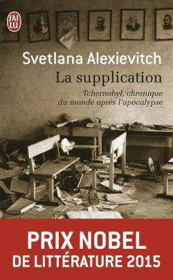 La Supplication : Tchernobyl, chroniques du monde aprs l'apocalypse par Svetlana Alexievitch