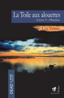 La toile aux alouettes, tome 1 : L'inclus par Lou Vernet