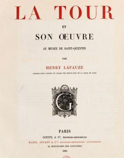 La Tour et son Oeuvre au Muse de Saint-Quentin. Tome 2 par Henry Lapauze