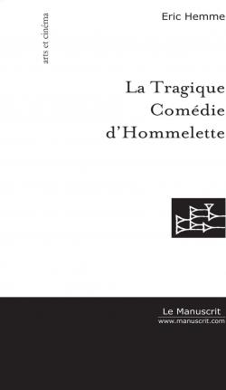 La Tragique Comdie d'Hommelette : D' peu de prs William Shakespeare par Eric Hemme