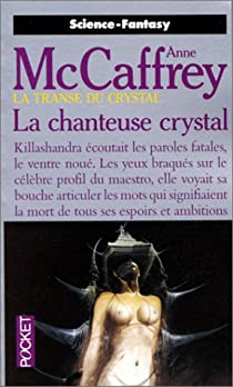 La Transe du crystal, tome 1 : La Chanteuse crystal par Anne McCaffrey