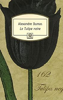 La Tulipe noire par Alexandre Dumas