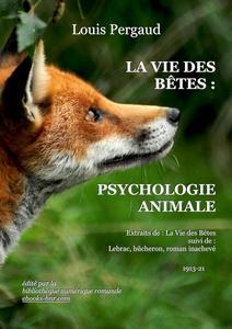 La Vie des Btes : Psychologie animale par Louis Pergaud