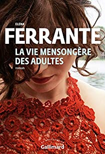 La Vie mensongre des adultes par Elena Ferrante