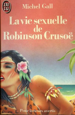 La Vie sexuelle de Robinson Cruso par Michel Gall
