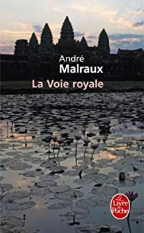 La Voie Royale par Andr Malraux